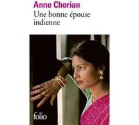 Anne Cherian – Une bonne épouse indienne – Traduit par Josette Chicheportiche – Gallimard Poche