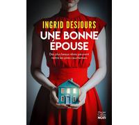 Une bonne épouse Le nouveau thriller domestique choc et fascinant qui explore l'univers troublant des tradwives ! - Ingrid Desjours - Harpercollins - ebook (ePub) - Roman