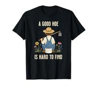 Une Bonne houe est Difficile à trouver pour Le Jardinage des Fleurs botaniques T-Shirt