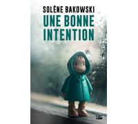 Une bonne intention - Solène Bakowski - Bragelonne - Poche - Roman