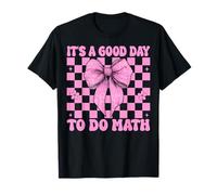 Une Bonne journée pour enseigner Les mathématiques à Une Fille T-Shirt