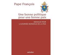 Une Bonne Politique Pour Une Bonne Paix - Message Pour La Journée Mondiale Pour La Paix - Edition 2019
