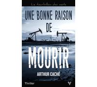 Une bonne raison de mourir - Arthur Cache - Taurnada - broché - Roman