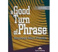 Une bonne tournure de phrase. Pratique avancée des expressions idiomatiques SB