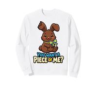 Une bouchée de Lapin en Chocolat drôle, tu Veux Un Morceau de Moi Sweatshirt