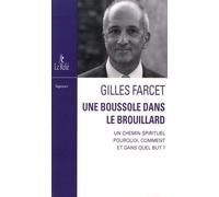 Une Boussole Dans Le Brouillard - Un Chemin Spirituel : Pourquoi, Comment Et Dans Quel But ?