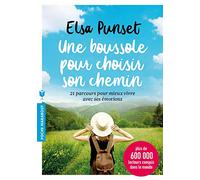 Une boussole pour choisir son chemin: 21 parcours pour mieux vivre avec ses émotions