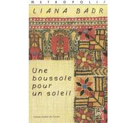 Une Boussole Pour Un Soleil - Liana Badr - Metropolis Eds - broché - Roman
