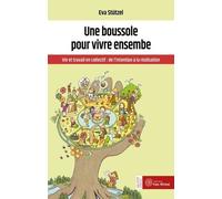 Une Boussole Pour Vivre Ensemble - Vie Et Travail En Collectif : De L'intention À La Réalisation