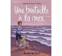 Zelba & Isabelle Autissier – Une bouteille à la mer – Bande dessinée – Cartonné – Futuropolis