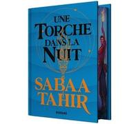 Une braise sous la cendre, T2 : Une torche dans la nuit Sabaa Tahir (Auteur), Hélène Zylberait (Traduction), Micaela Alcaino (Illustration)