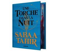 Une braise sous la cendre, T2 : Une torche dans la nuit Sabaa Tahir (Auteur), Hélène Zylberait (Traduction), Micaela Alcaino (Illustration)