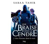 Une braise sous la cendre - tome 02 : Une flamme dans la nuit