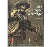 Une Bretagne si étrange, 1900-1920: 1900-1920