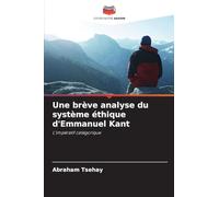 Une brève analyse du système éthique d'Emmanuel Kant