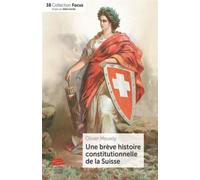 Une brève histoire constitutionnelle de la Suisse - Olivier Meuwly - Livreo Alphil - broché - Essai