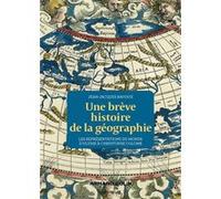 Une brève histoire de la géographie Jean-Jacques Bavoux (Auteur)