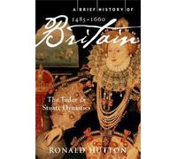 Une brève histoire de la Grande-Bretagne 1485-1660