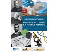 Une brève histoire de la Microbiologie Frédéric Laurent (Auteur), Jean Freney (Auteur)