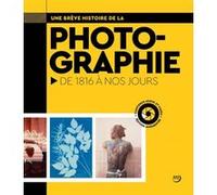 Une breve histoire de la photo Collectif (Auteur)