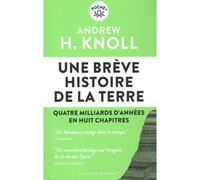 Une brève histoire de la terre Quatre milliards d'années en huit chapitres - Andrew Knoll - Les Liens Qui Liberent - Poche - Essai