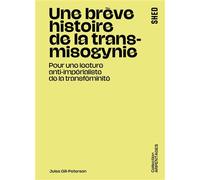 Une brève histoire de la transmisogynie Pour une lecture anti-impérialiste de la transféminité - Jules Gill-Peterson - Shed Publishing - broché - Essai