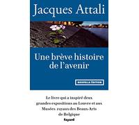 Une brève histoire de l'avenir: Nouvelle édition, revue et augmentée