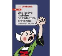 Une brève histoire de l'identité bretonne De Himilcon à nos jours - Joël Cornette - Tallandier - Poche - Essai
