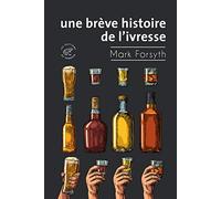 Une Brève Histoire De L'ivresse