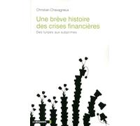Une brève histoire des crises financières, des tulipes aux subprimes