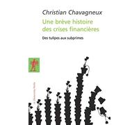 Une brève histoire des crises financières : Des tulipes aux subprimes