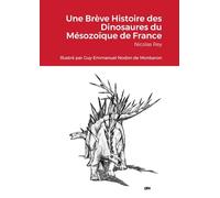 Une Brève Histoire des Dinosaures du Mésozoïque de France