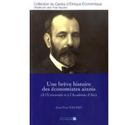 Une Brève Histoire Des Économistes Aixois (A L'université Et À L'académie D'aix)