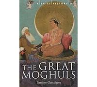 Une brève histoire des grands Moghols