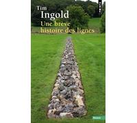 Tim Ingold – Une brève histoire des lignes – Points – Poche