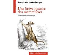 Une brève histoire des mammifères : bréviaire de mammalogie