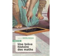 Une brève histoire des maths - David Berlinski - Tallandier - Poche - Etude