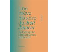 Une brève histoire du droit d'auteur De l'Antiquité à l'intelligence artificielle - Jean-Baptiste Rendu - Flammarion - relié - Beau livre