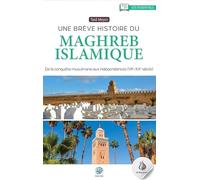 Une brève histoire du Maghreb islamique