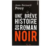 Une Brève Histoire Du Roman Noir