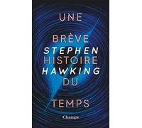 Une Brève Histoire Du Temps. Du Big Bang Aux Trous Noirs