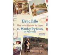 Une brève histoire du thym Eric Idle (Auteur), Alexandre Civico (Traduction), Barbara Tajan (Traduction)