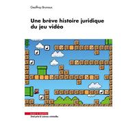 Une brève histoire juridique du jeu vidéo - Geoffray Brunaux - Mare & Martin - broché - Essai