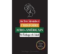 Une Brève Introduction À L'histoire Afro-Américaine - De L'esclavage À La Liberté