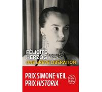Une brève libération - Félicité Herzog - Lgf - Poche - Roman