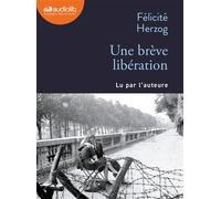 Une brève libération Livre audio 1 CD MP3 - Félicité Herzog - Audiolib - Texte lu (CD) - Textes lus CD