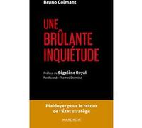 Une brûlante inquiétude Bruno Colmant (Auteur), Thomas Dermine (Postface), Ségolène Royal (Préface)