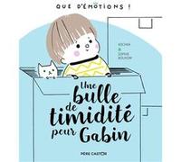 Une bulle de timidité pour Gabin Kochka (Auteur), Sophie Bouxom (Auteur), Sophie Bouxom (Illustration)