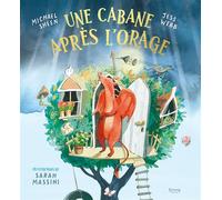 Une cabane après l'orage - Sarah Massini - Kimane - cartonné - Album jeunesse
