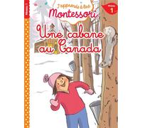 Une cabane au Canada, niveau 1 - J'apprends à lire Montessori - Charlotte Leroy-Jouenne - Hachette Education - broché - Scolaire / Universitaire